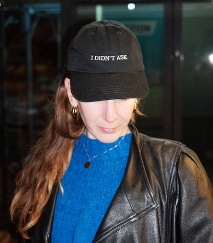 Dad Cap "I didnt ask"
