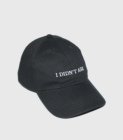 Dad Cap "I didnt ask"